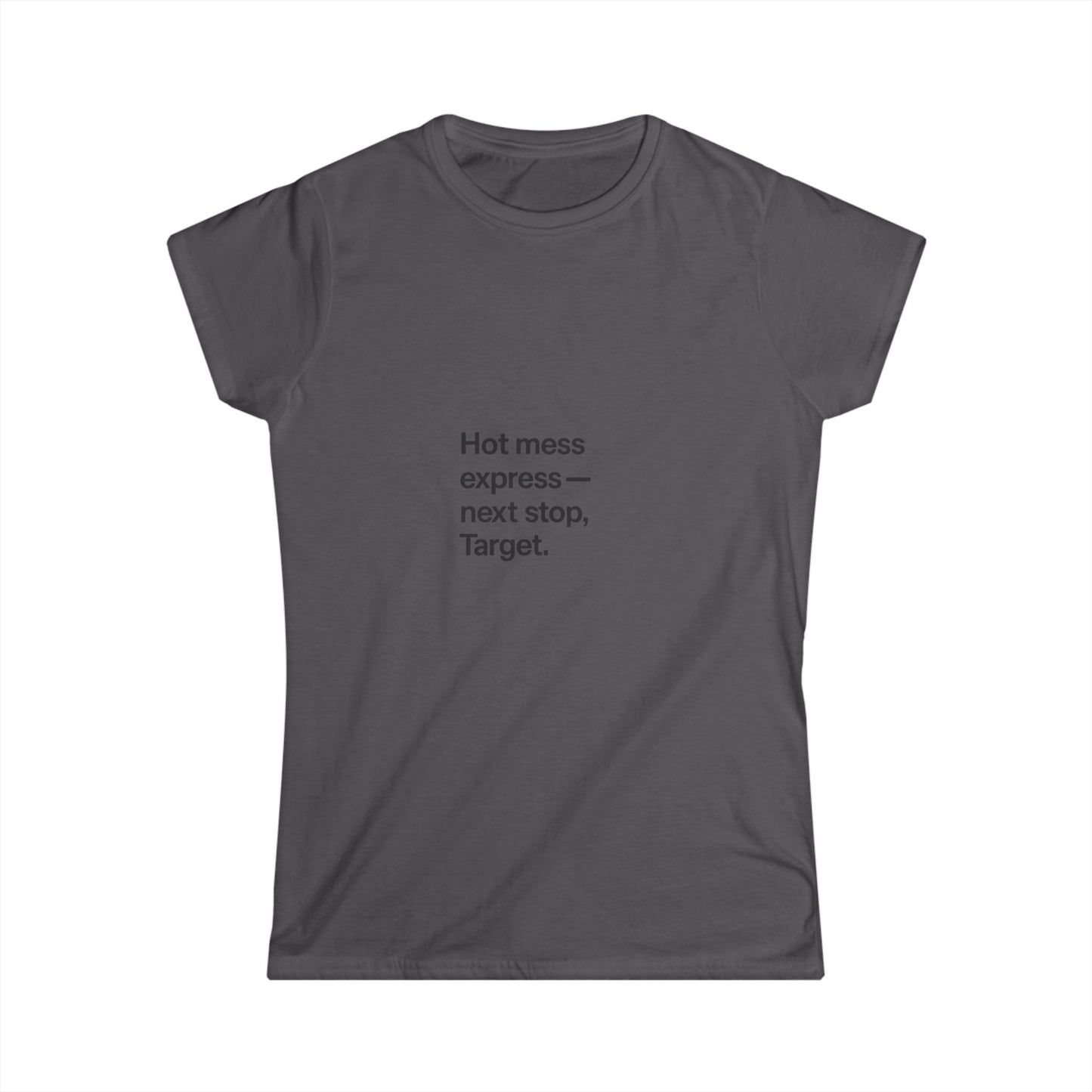 Funny Mom Quote Women's Tee - Hot Mess Express - next stop, Target